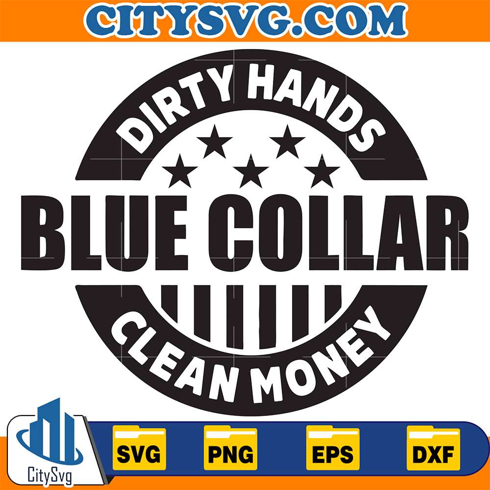 Dirty-Hands-Clean-Money-Blue-Collar-Svg