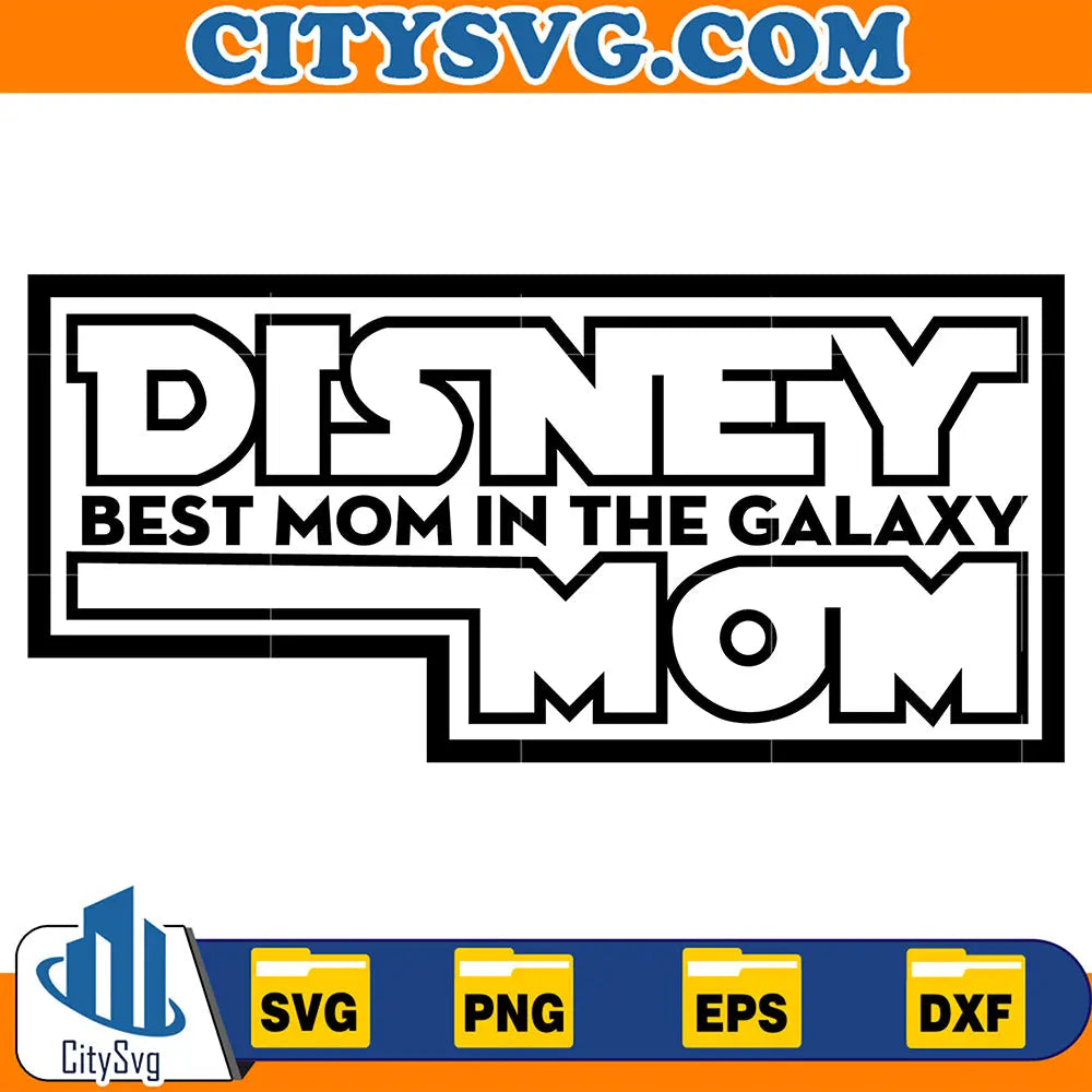 DisneyBestMomInTheGalaxyMomSvg