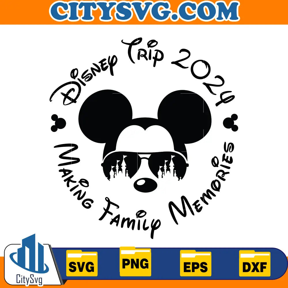 Disney trip 2024 making family memories svg CitySvg