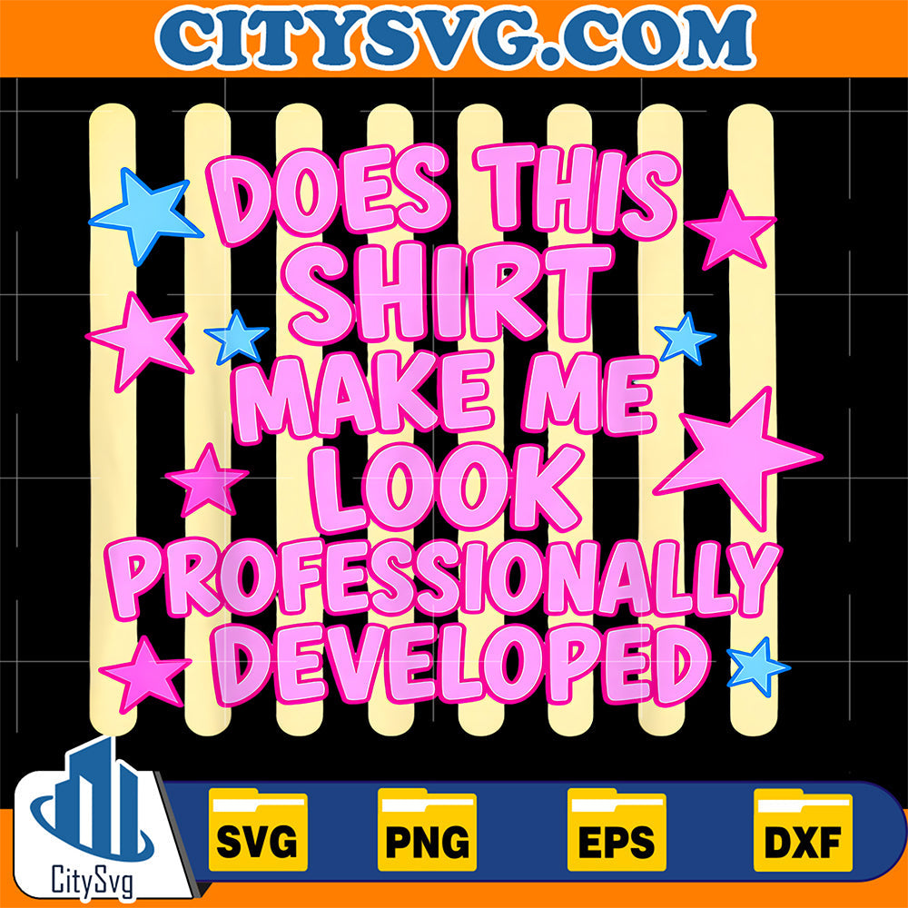 Does-This-Shirt-Make-Me-Look-Professionally-Developed-Svg-3
