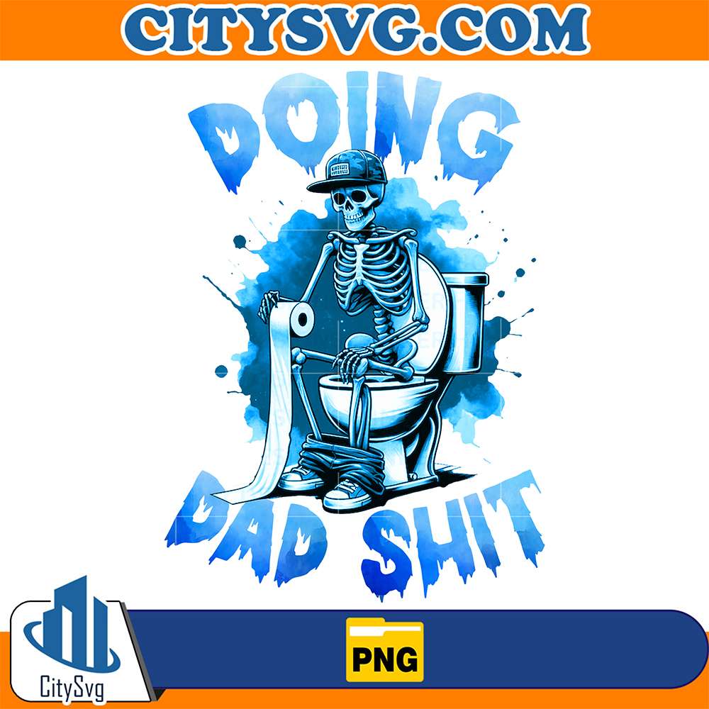 Doing-Dad-Shit-Snarky-Skeleton-Sublimation-Png_1