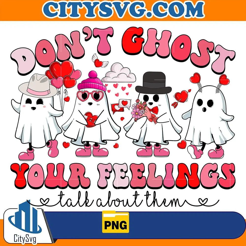 Don_tGhostYourFeelingsTalkAboutThemeValentinePng