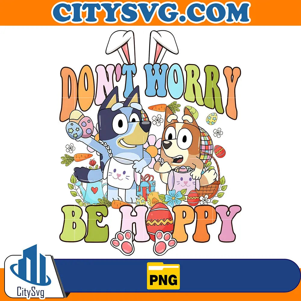 Don_tWorryBeHappyBlueyPng_1