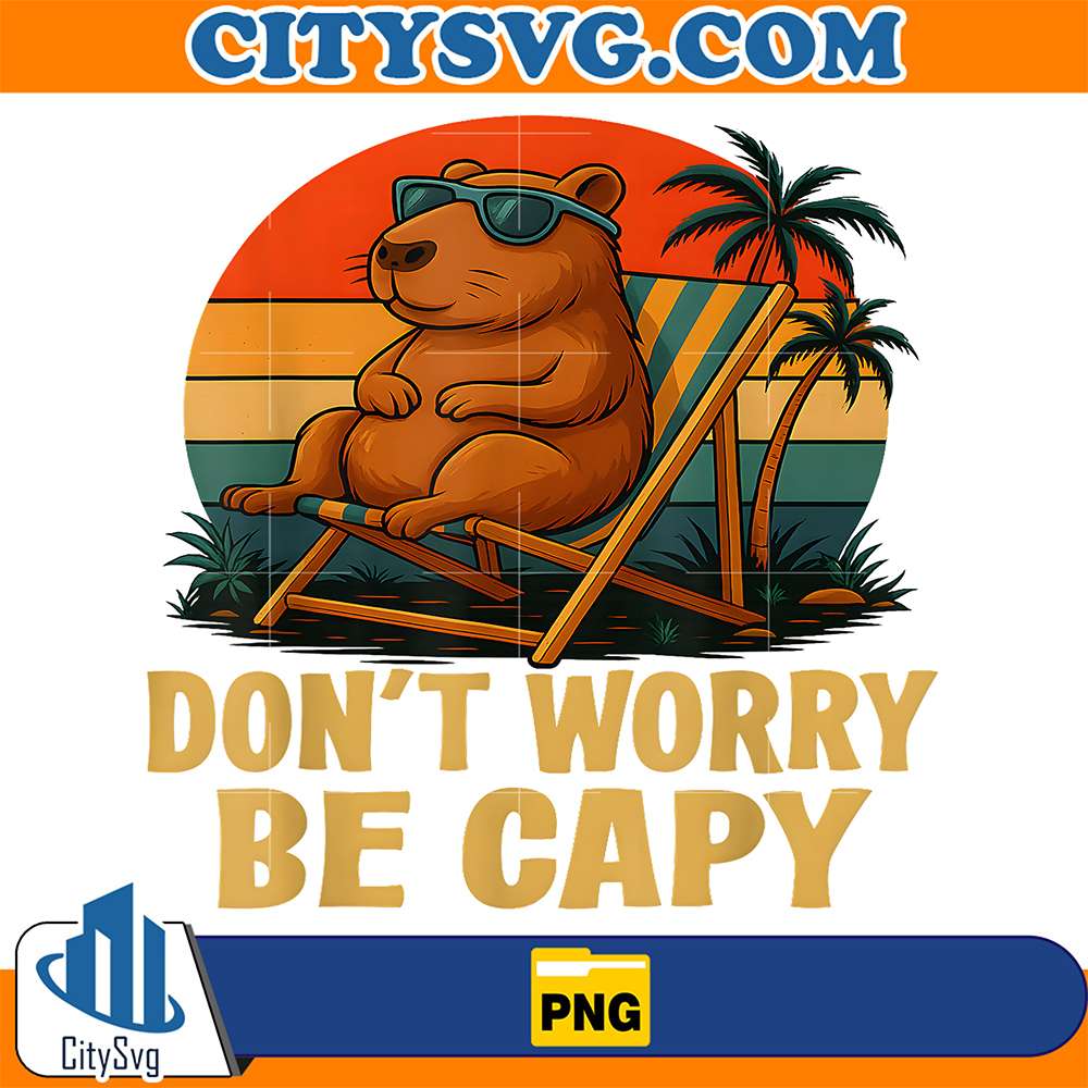 Dont-Worry-Be-Capy-Funny-Capybara-Png