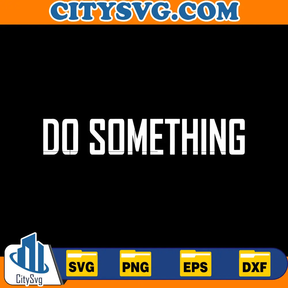 Do something Michelle Obama Svg CitySvg