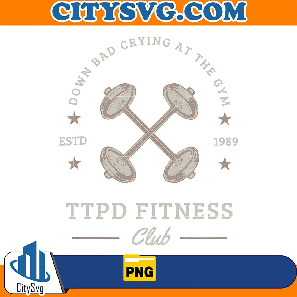 DownBadCryingAtTheGymEstd1989TTPDFitnessClubPng