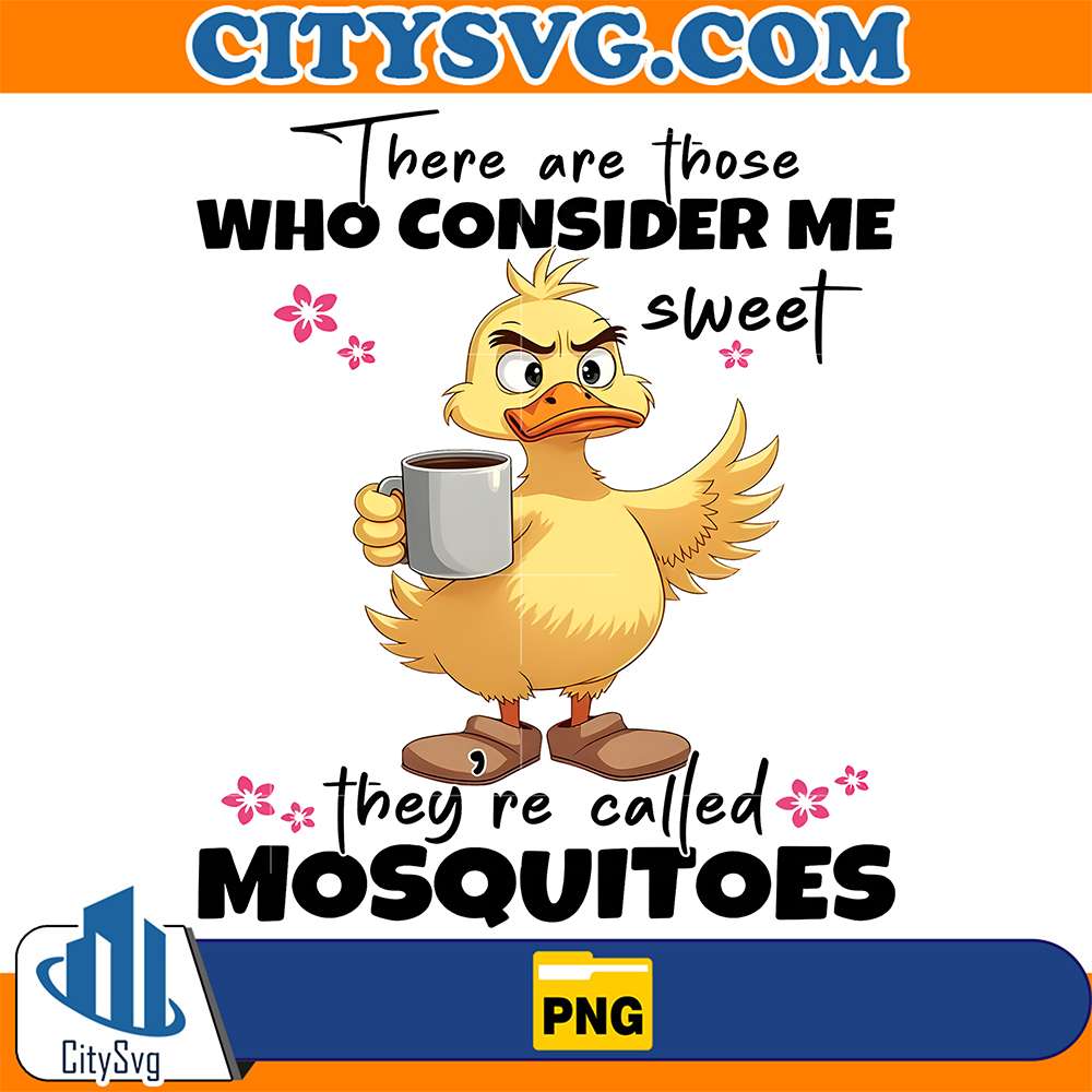 Duck-There-Are-Those-Who-Consider-Me-Sweet-They-re-Called-Mosquitoes-Png