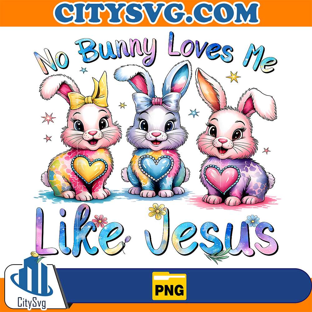 Easter-No-Bunny-Loves-Me-Like-Jesus-Christian-Png