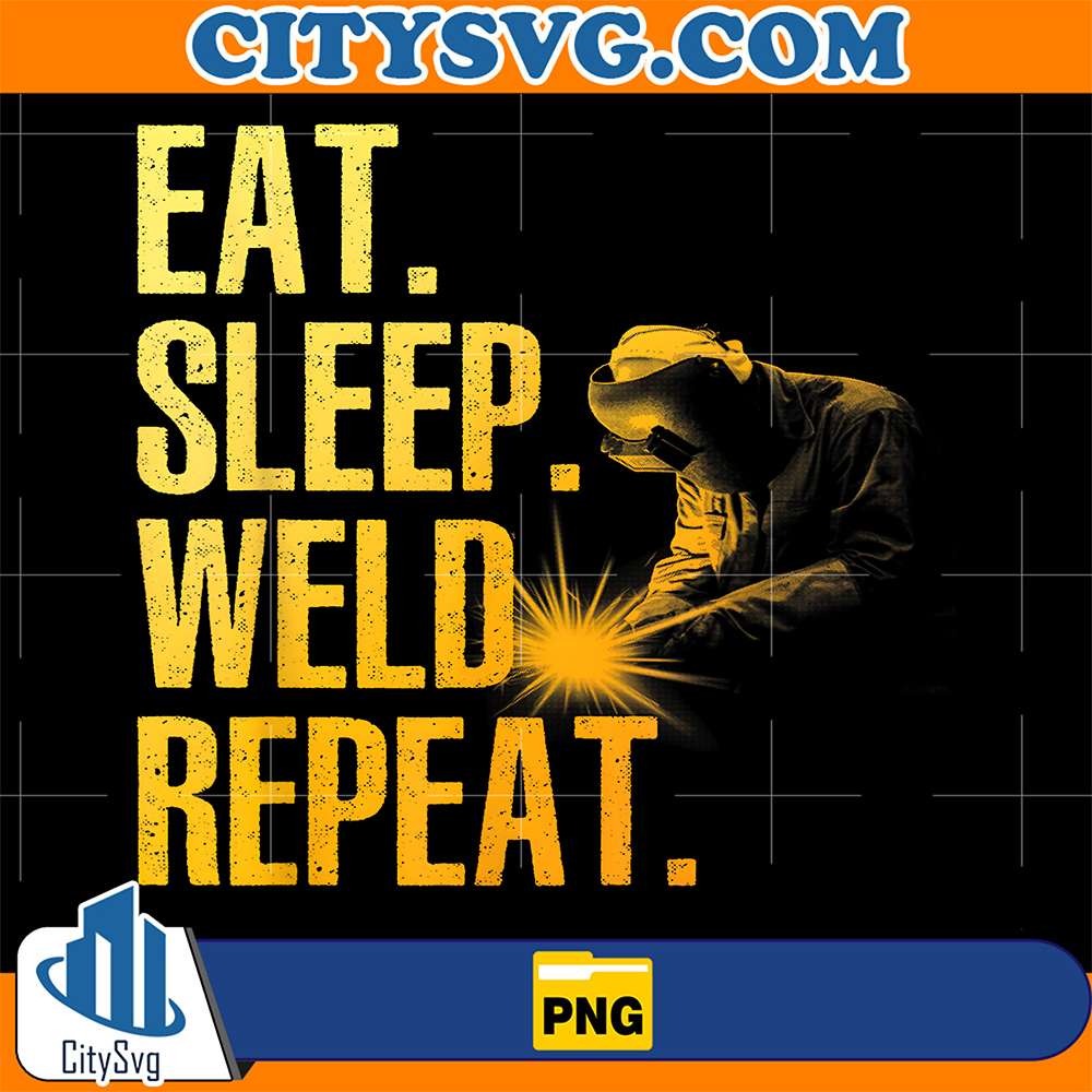 Eat-Sleep-Weld-Repeat-Png