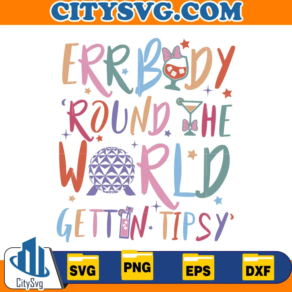 Errbody Round The World Gettin Tipsy Svg CitySvg