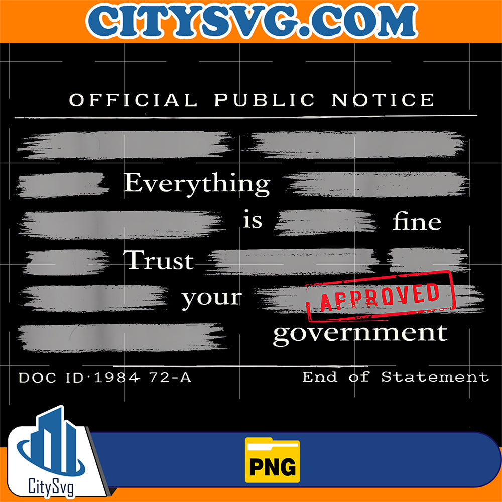Everything-Is-Fine-Trust-Your-Government-Png