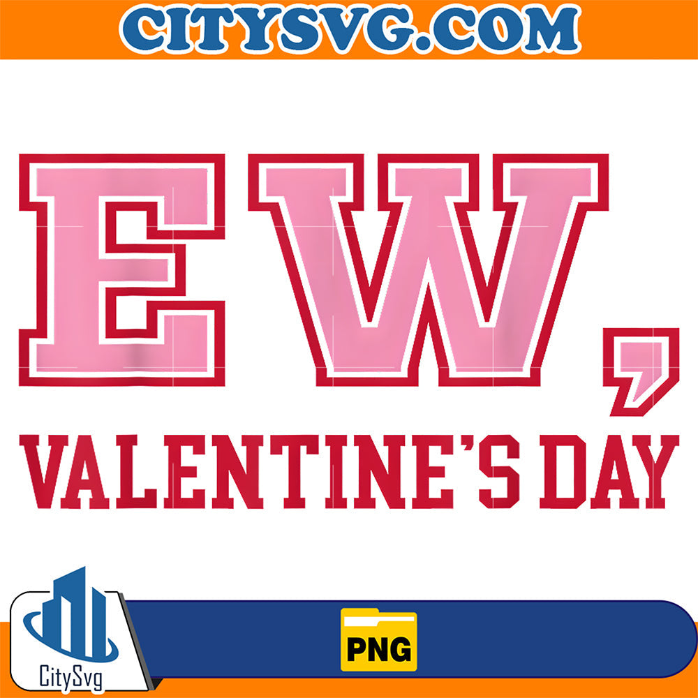 Ew Valentine's Day Png CitySvg