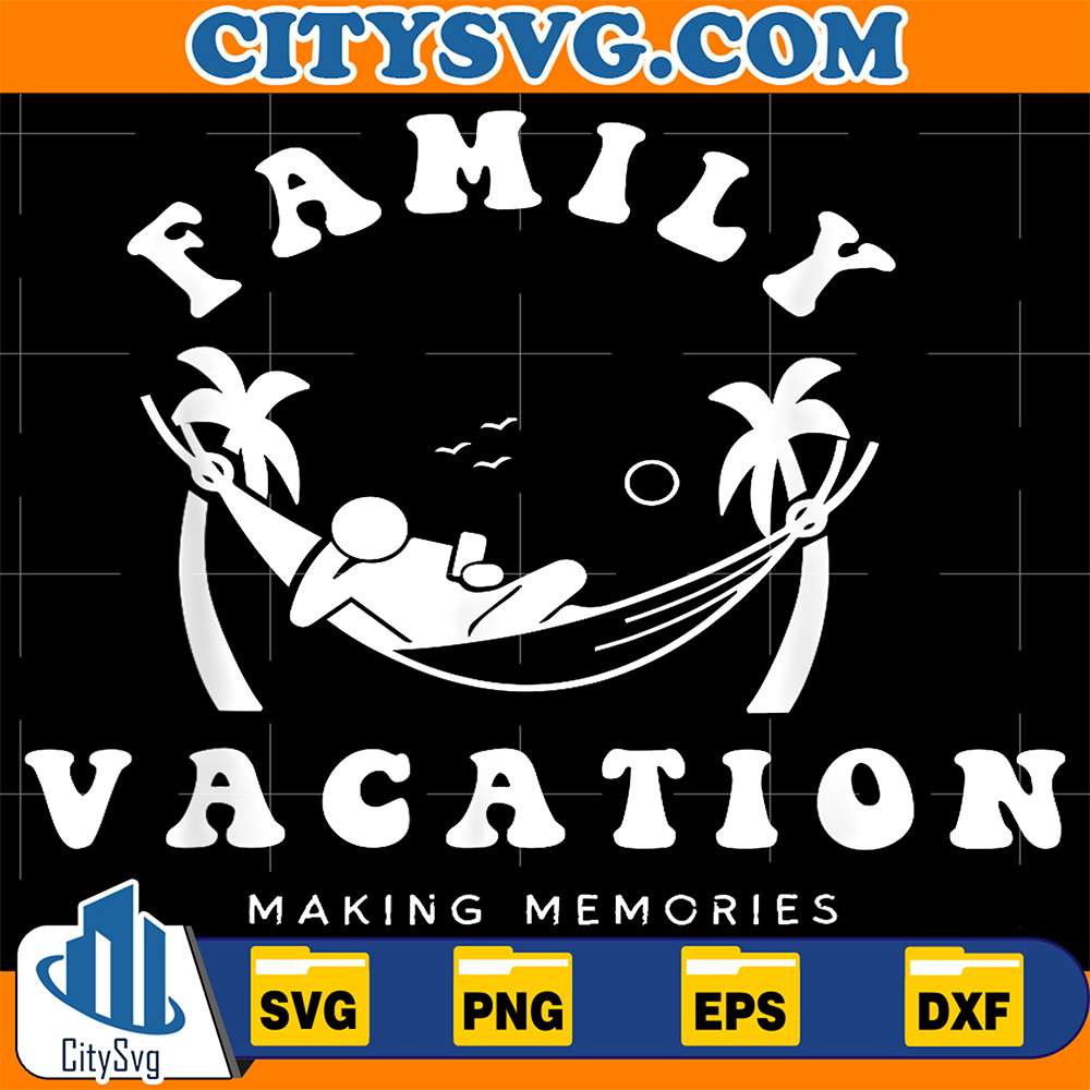 Family-Vacation-Making-Memories-Summer-Sun-Vacationer-Trip-Svg