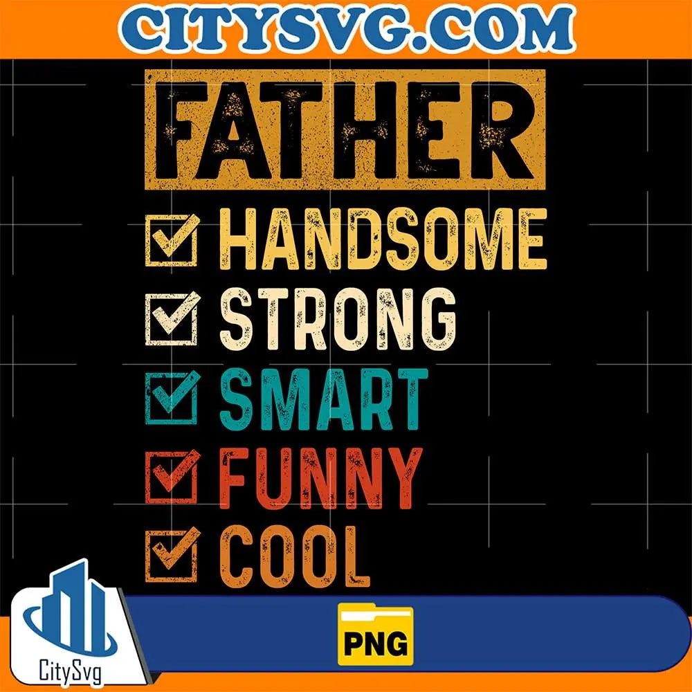 Father-Handsome-Strong-Smart-Cool-Png