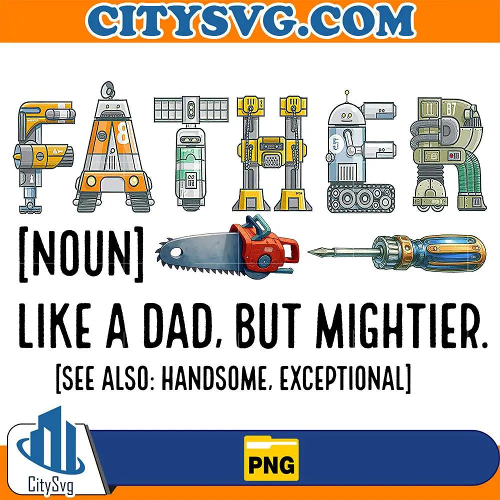 Father-Noun-Like-A-Dad-But-Mightier-Png