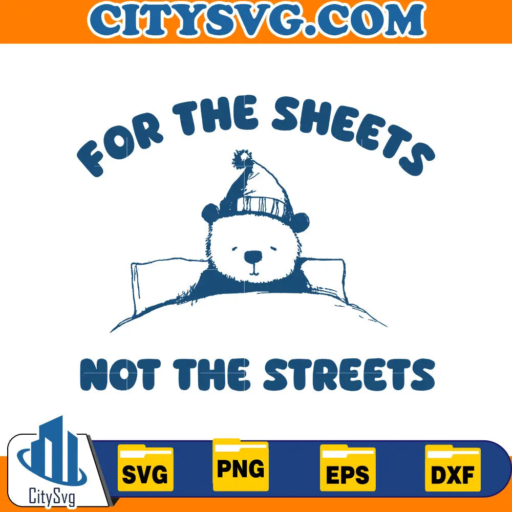 For The Sheets Not The Streets Svg CitySvg