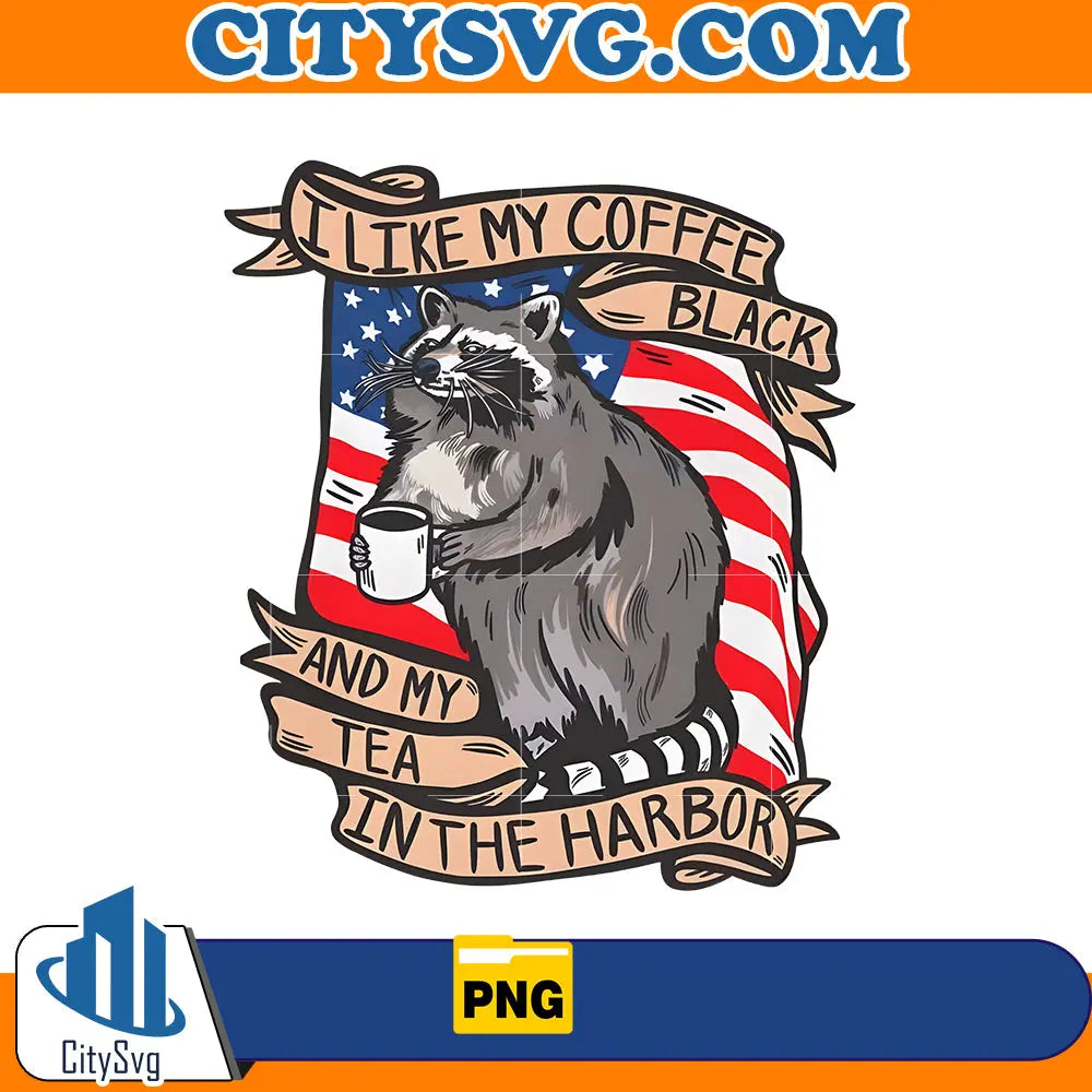 I like my coffee black and my tea in the harbor Png, Instant Download CitySvg