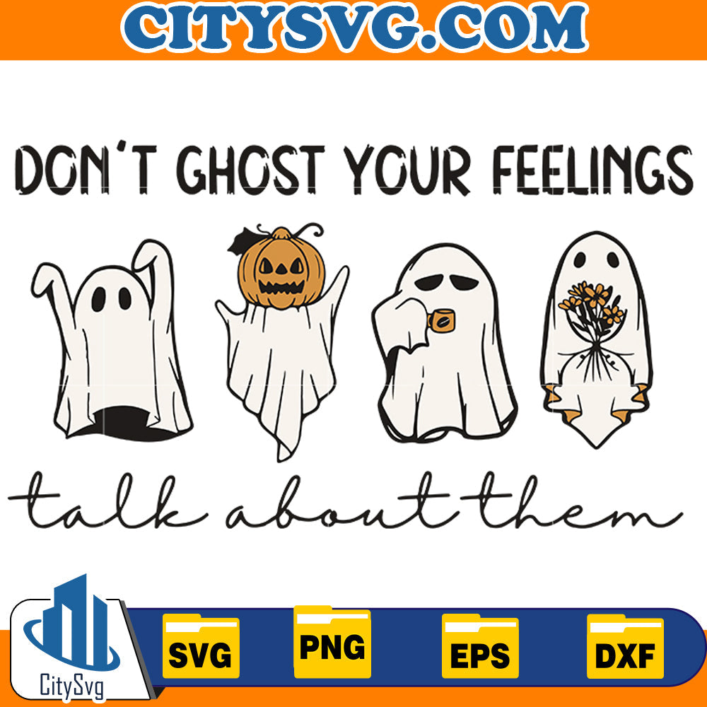 Funny Don't Ghost Your Feelings Svg CitySvg