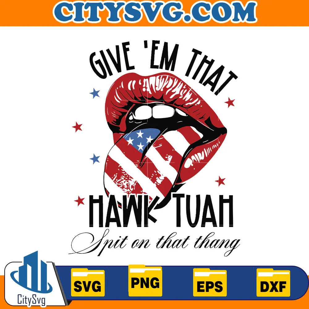Funny HAWK TUAH Spit On That Thang svg, Instant Download CitySvg