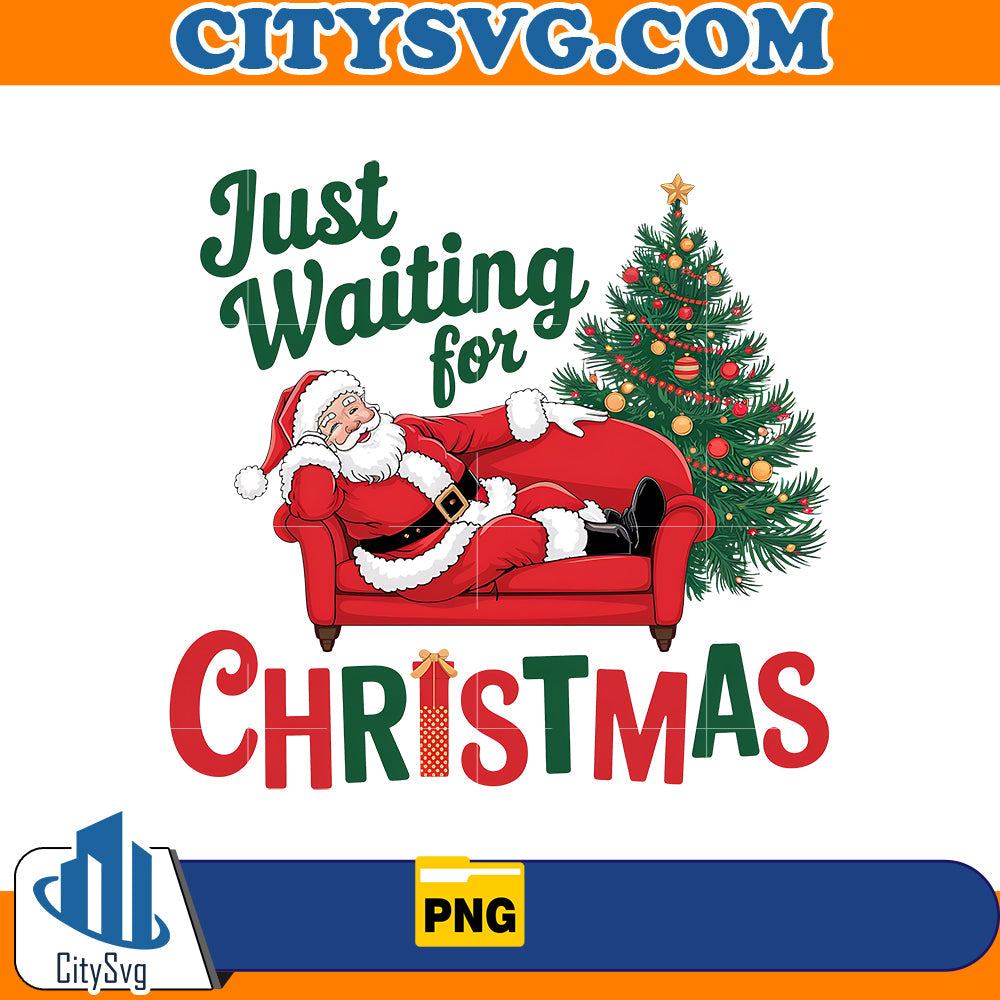 Just Waiting For Christmas Png CitySvg
