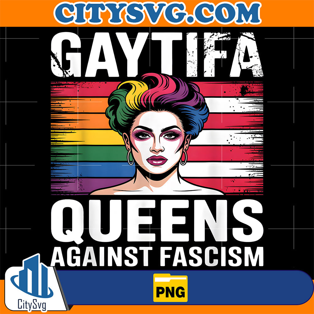 Gaytifa-Drag-Queens-Against-Fascism-Resist-No-Kings-LGBTQ-Png