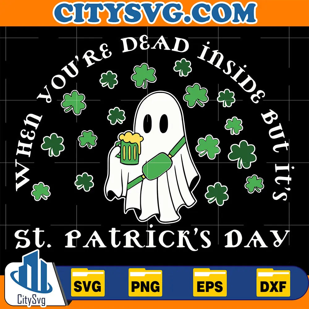GhostWhenYouAreDeadInsideButItsStPatricksDaySvg