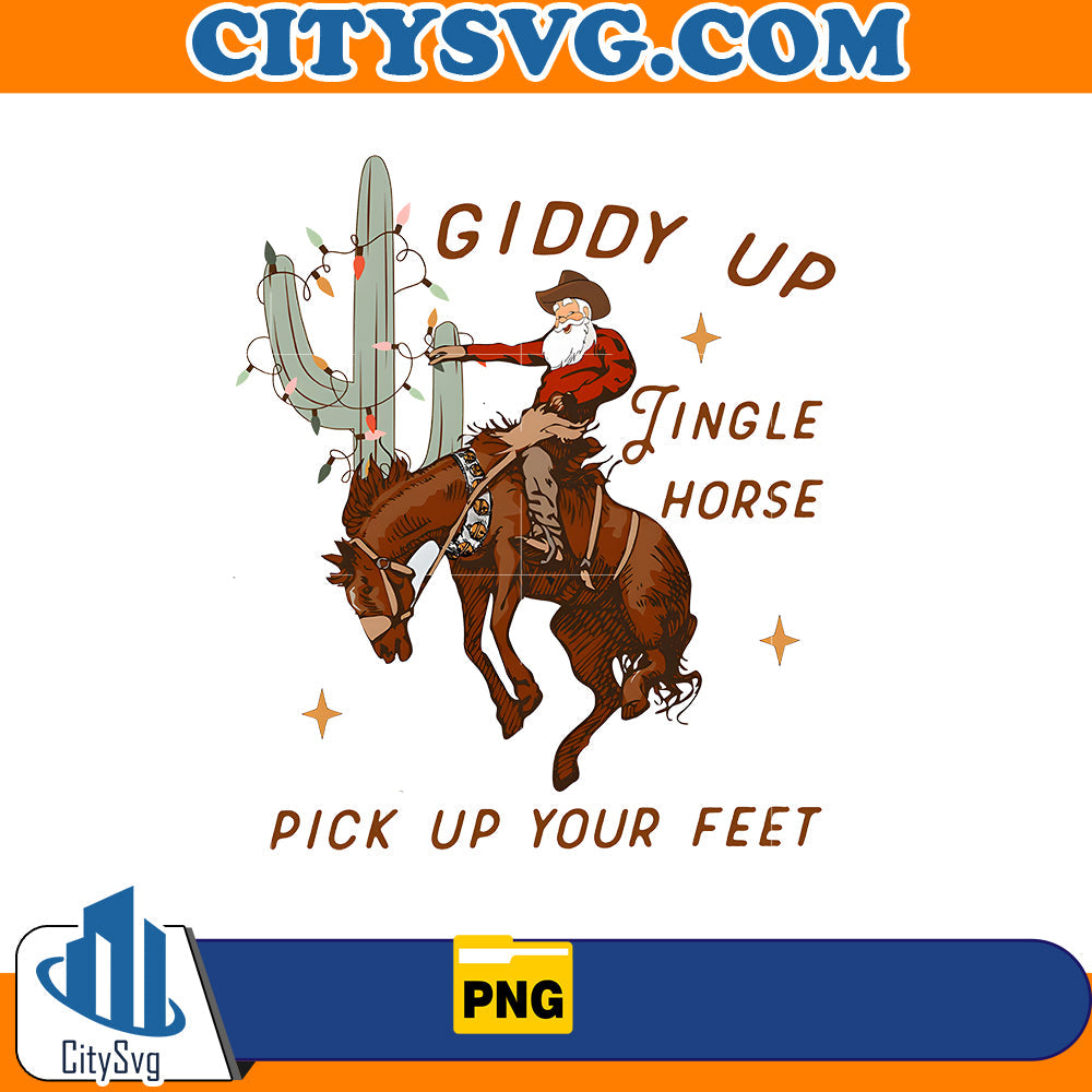 Giddy Up Jingle Horse Pick Up Your Feet Png CitySvg