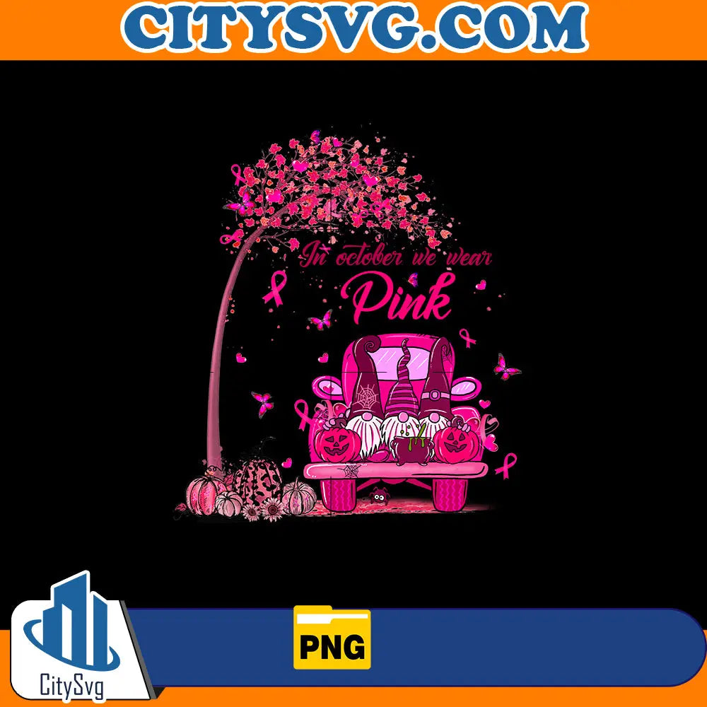 Gnome Truck In October We Wear Pink Png CitySvg