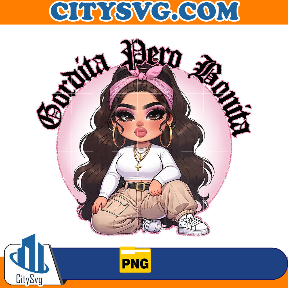 Gordita Pero Bonita Chicana Chola Png CitySvg