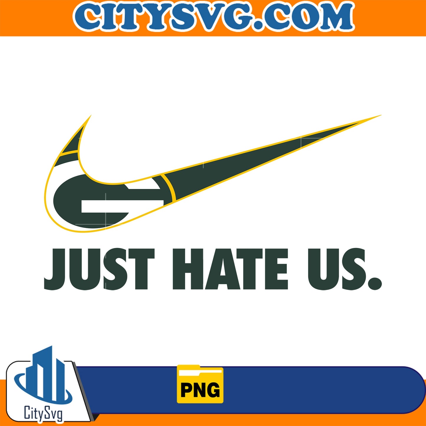 Just Hate Us Green Bay Packers Png CitySvg