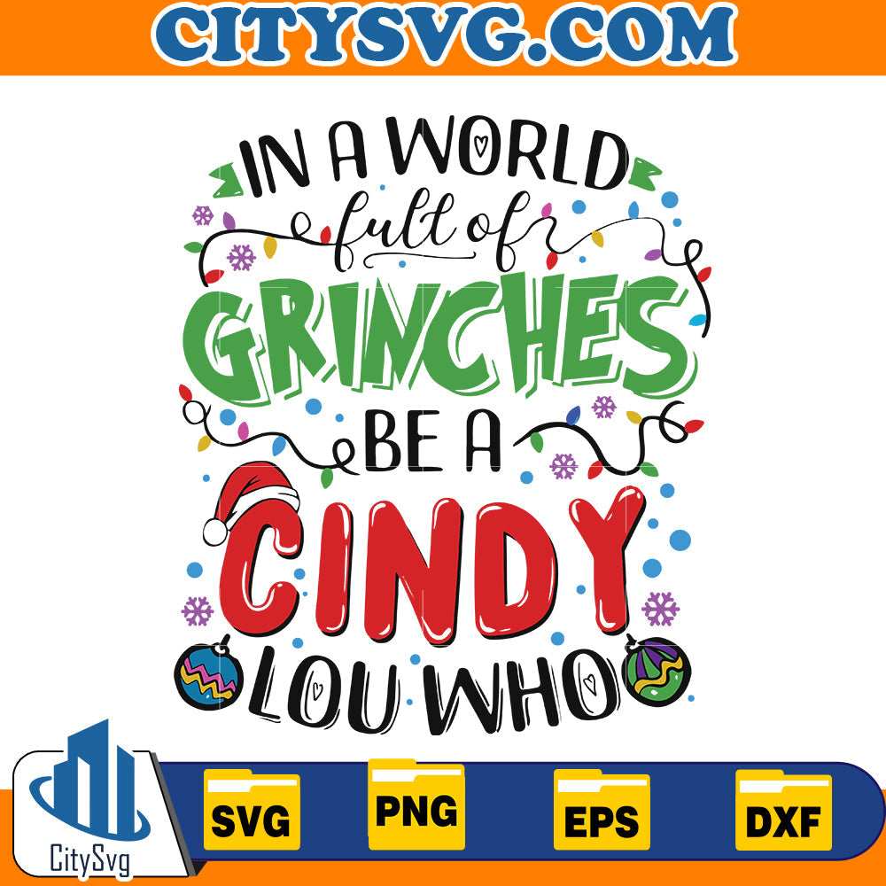 In a world full of grinches be a cindy lou who Svg CitySvg