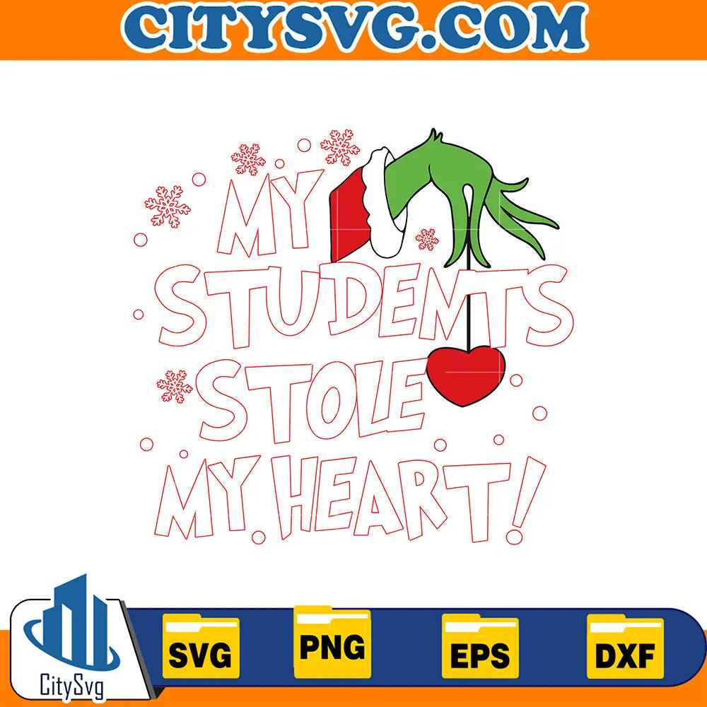GrinchTeacherMyStudentsStoleMyHeartSvg