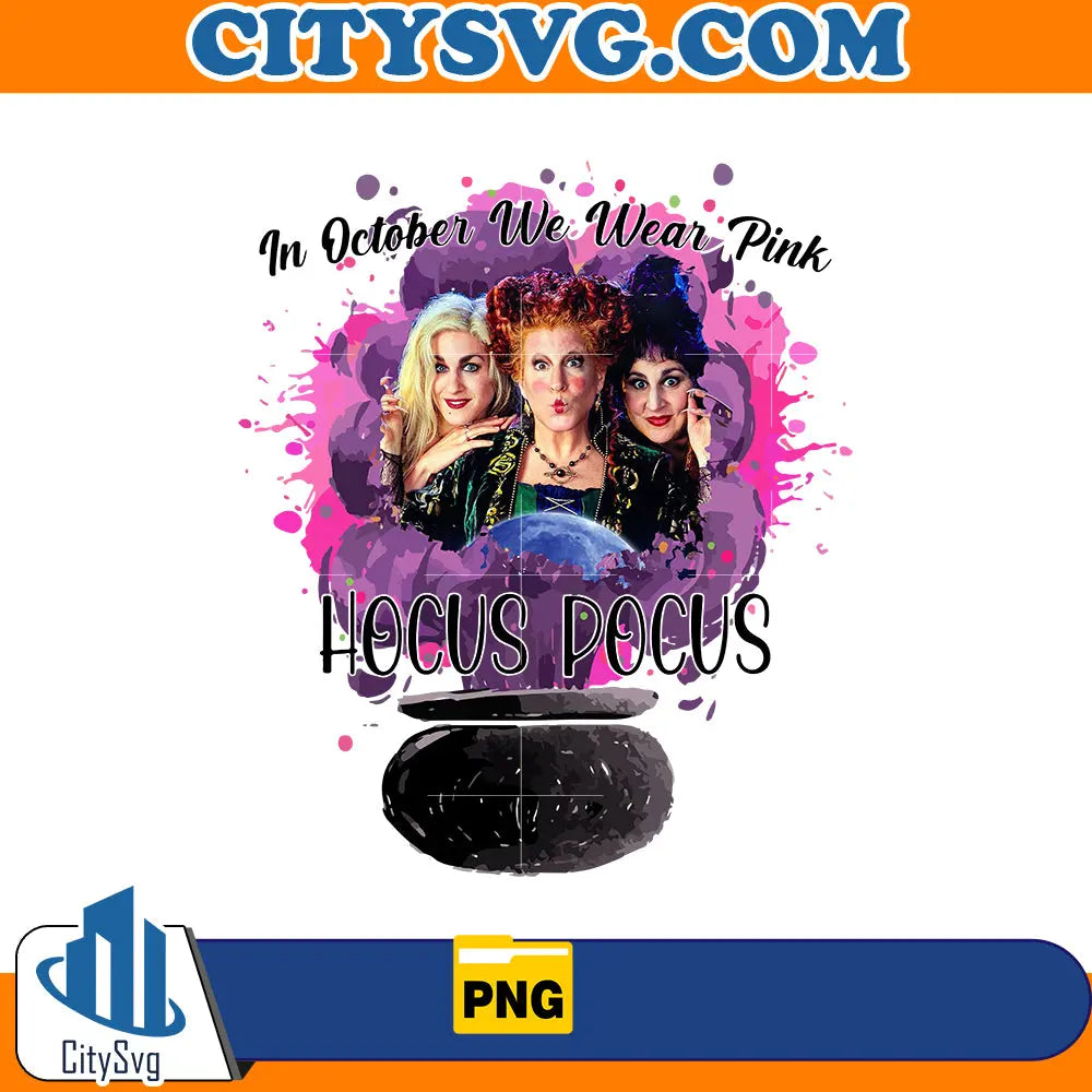 In october we wear Pink Hocus Pocus Png CitySvg