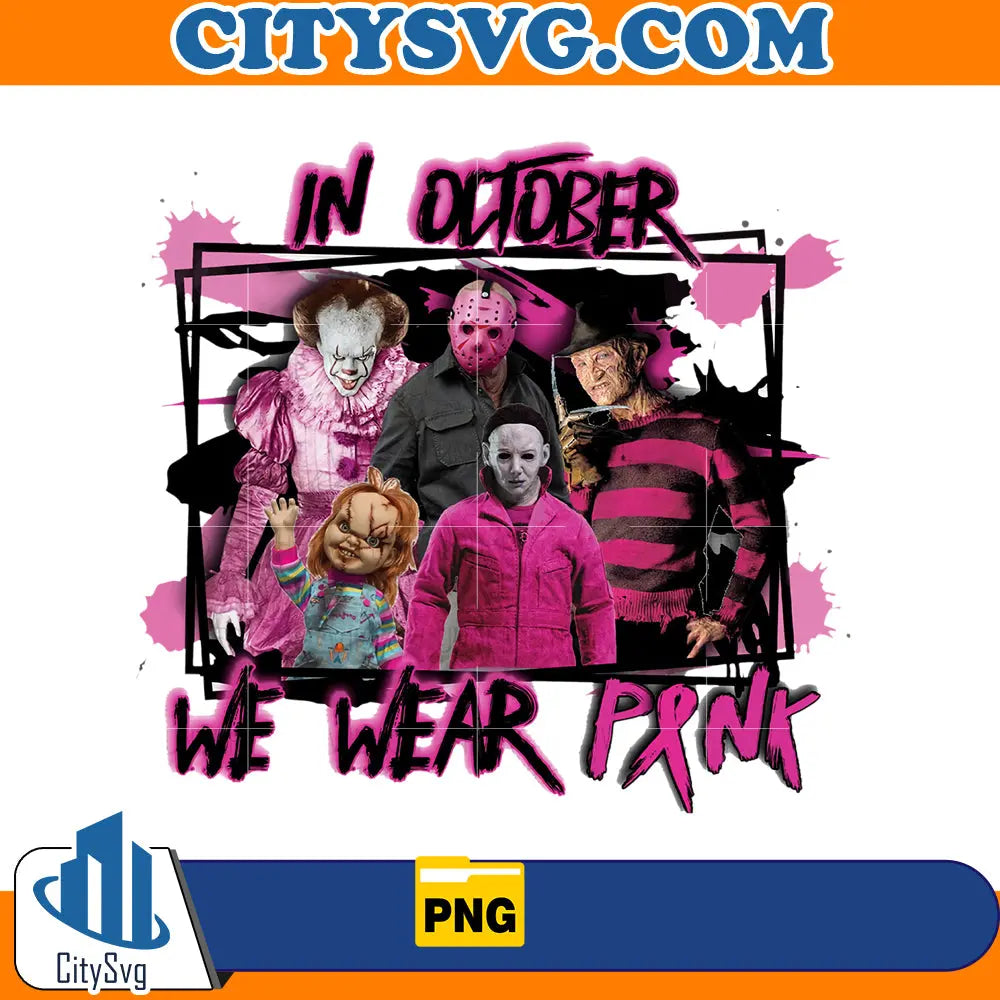In october we wear Pink Horror Movies Png CitySvg