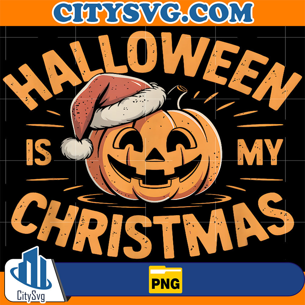 Halloween-is-My-Christmas-Funny-Spooky-Statement-Png
