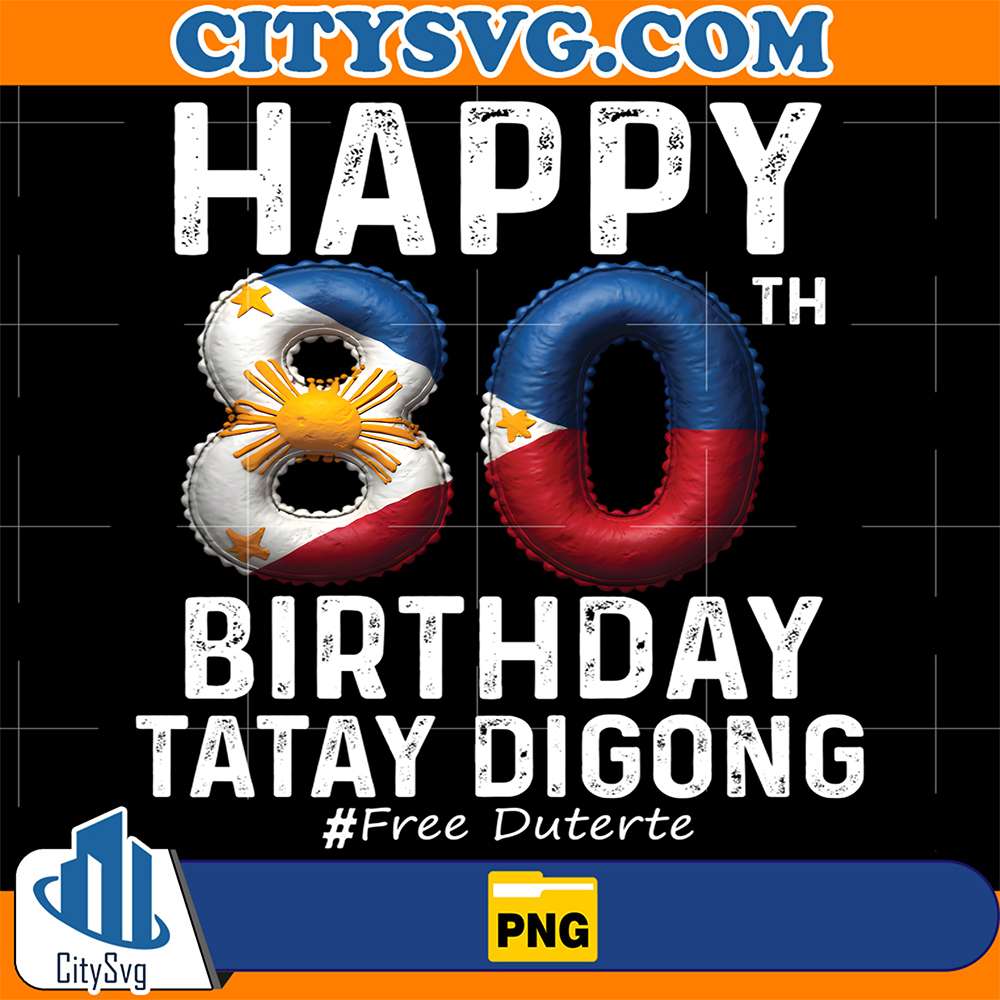 Happy-80th-Birthday-Tatay-Digong-Free-Duterte-Png