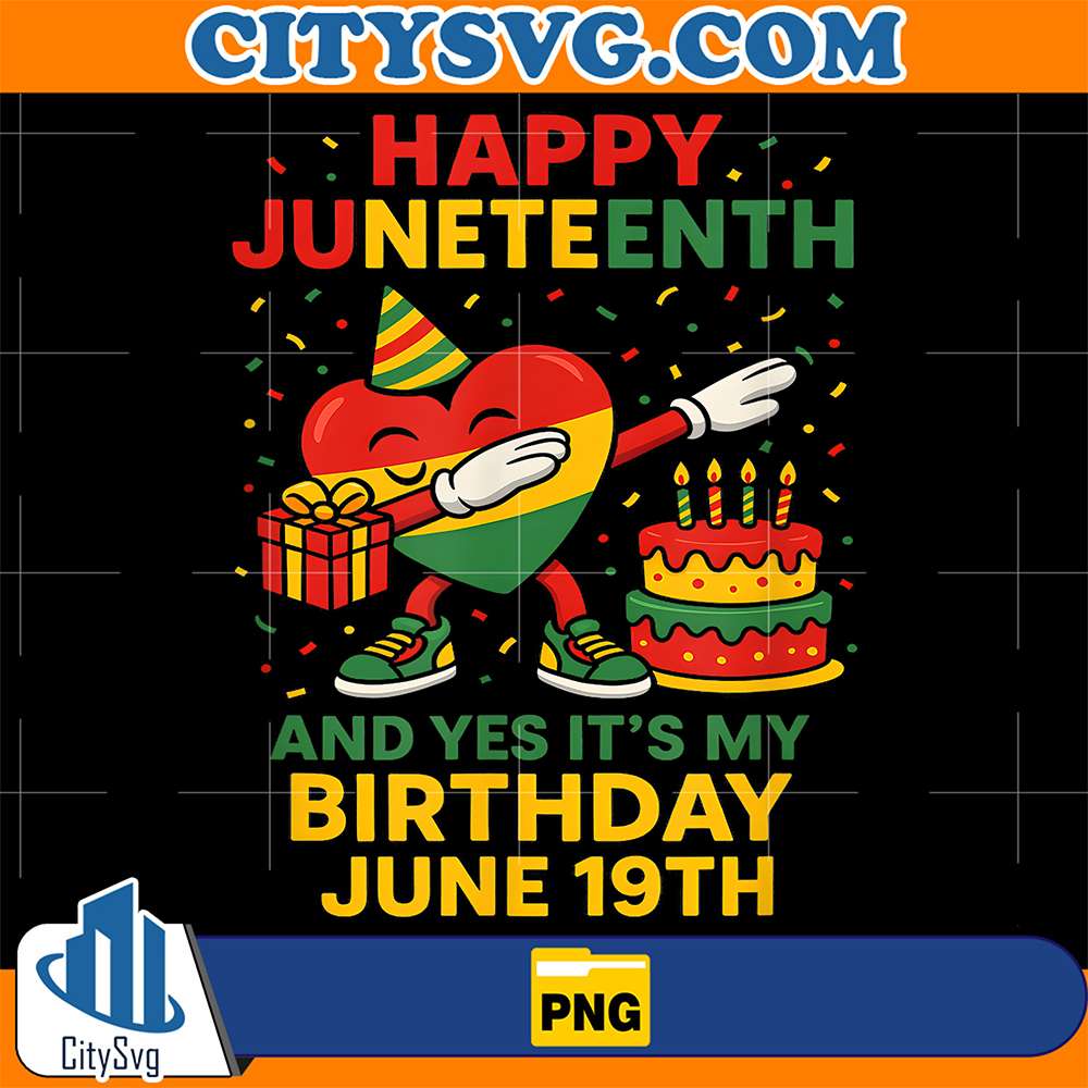 Happy-Juneteenth-And-Yes-It-s-Heart-My-Birthday-June-19th-Png