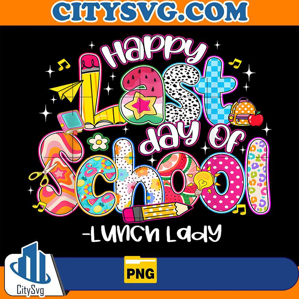 Happy-Last-Day-Of-School-Lunch-Lady-Life-Summer-Png