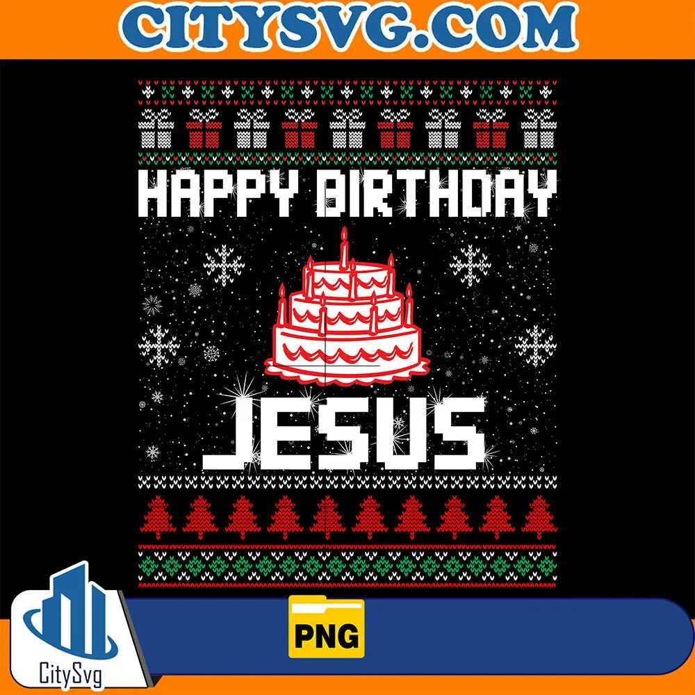 HappyBirthdayJesusUglyChristmasPng