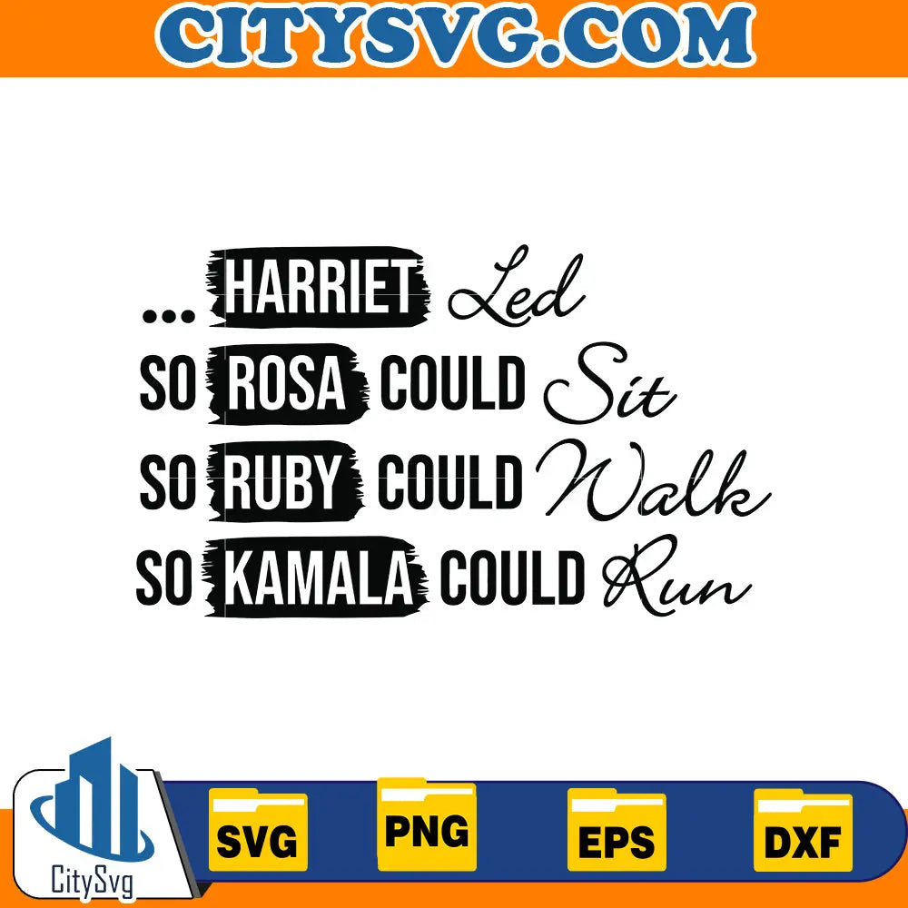 Harriet • Rosa • Ruby • Kamala Harris Svg CitySvg