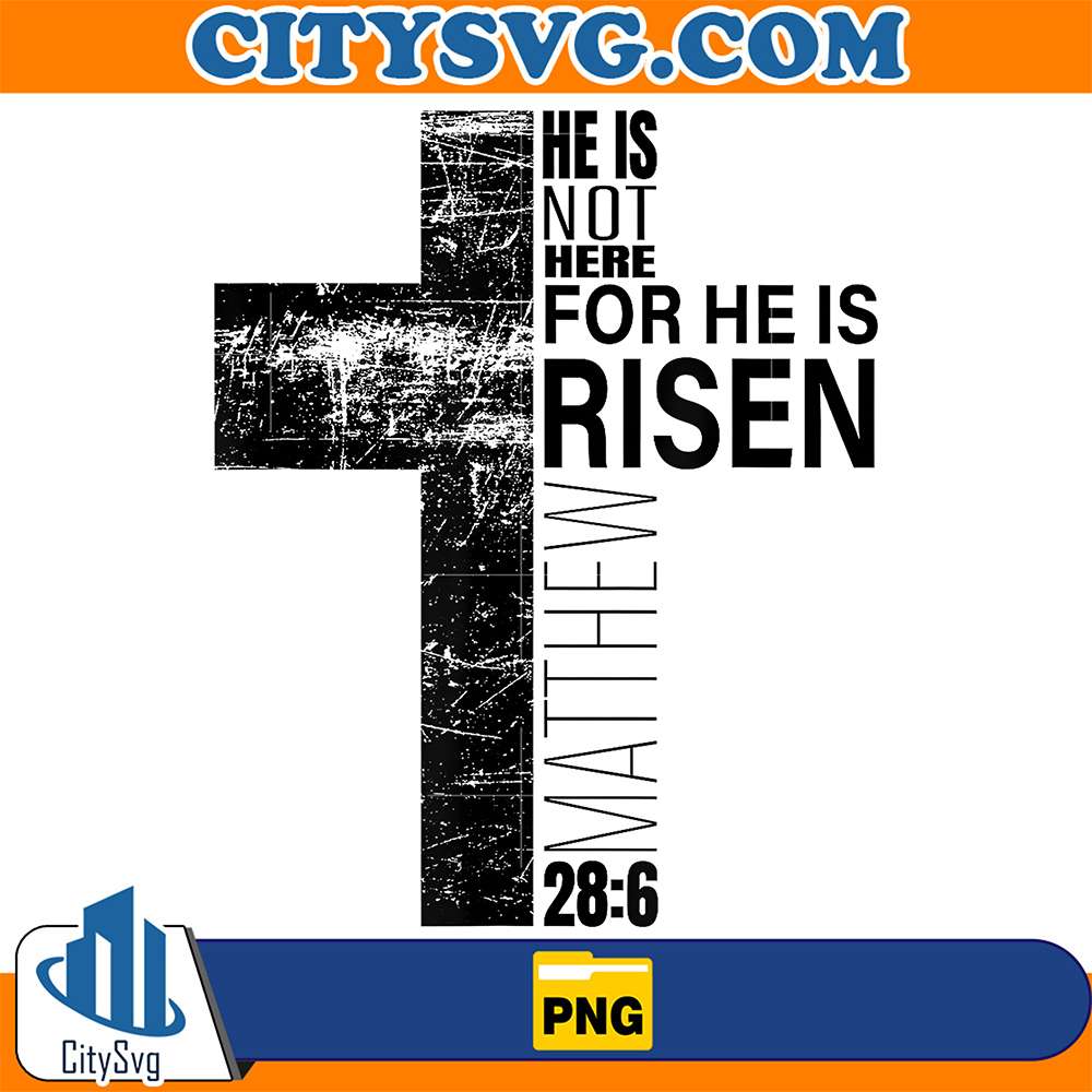 He-Is-Risen-Christian-Dad-Easter-Bible-Verse-Cross-Png