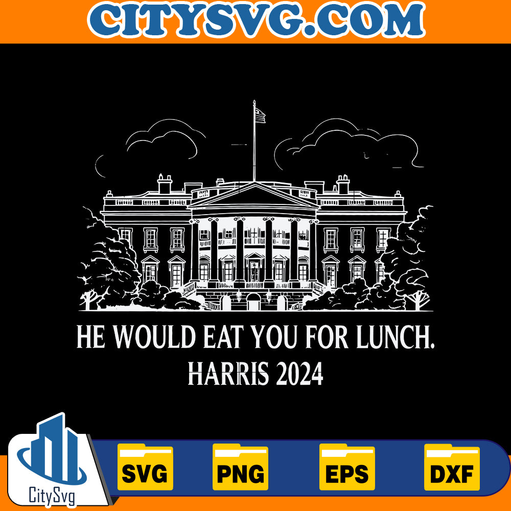 He Would Eat You For Lunch Svg CitySvg