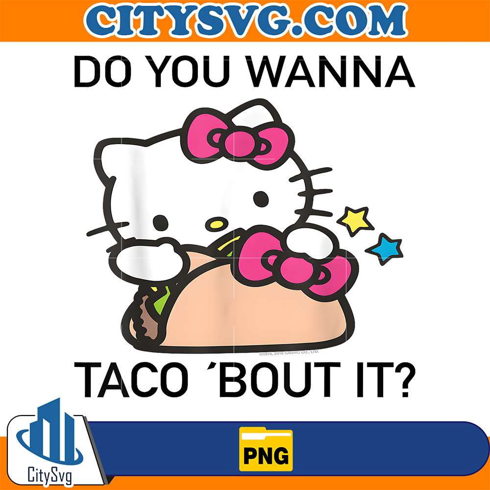 Hello-Kitty-Do-You-Wanna-Taco-Bout-It-Png