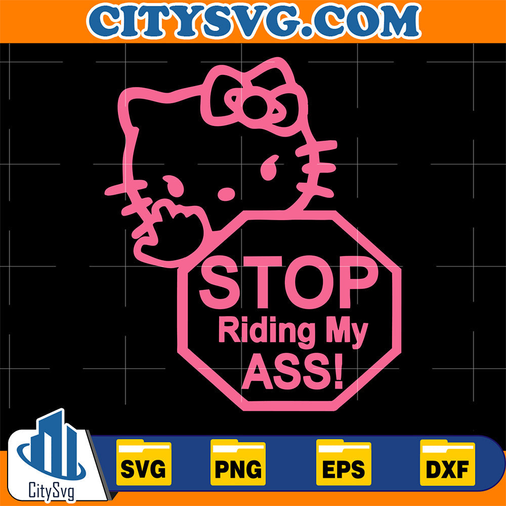Hello-Kitty-Stop-Riding-My-Ass-Svg