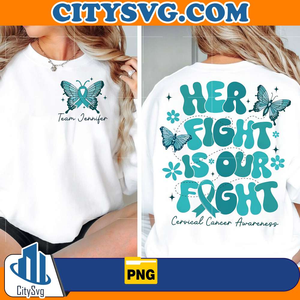 Her Fight Is Our Fight Cervical cancer Awareness Png CitySvg