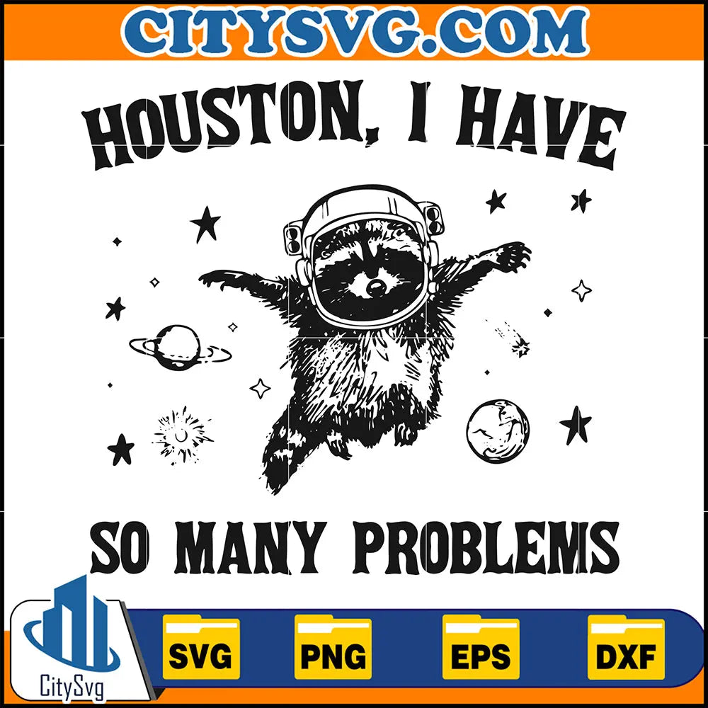 HoustonIhaveSoManyProblemsSvg