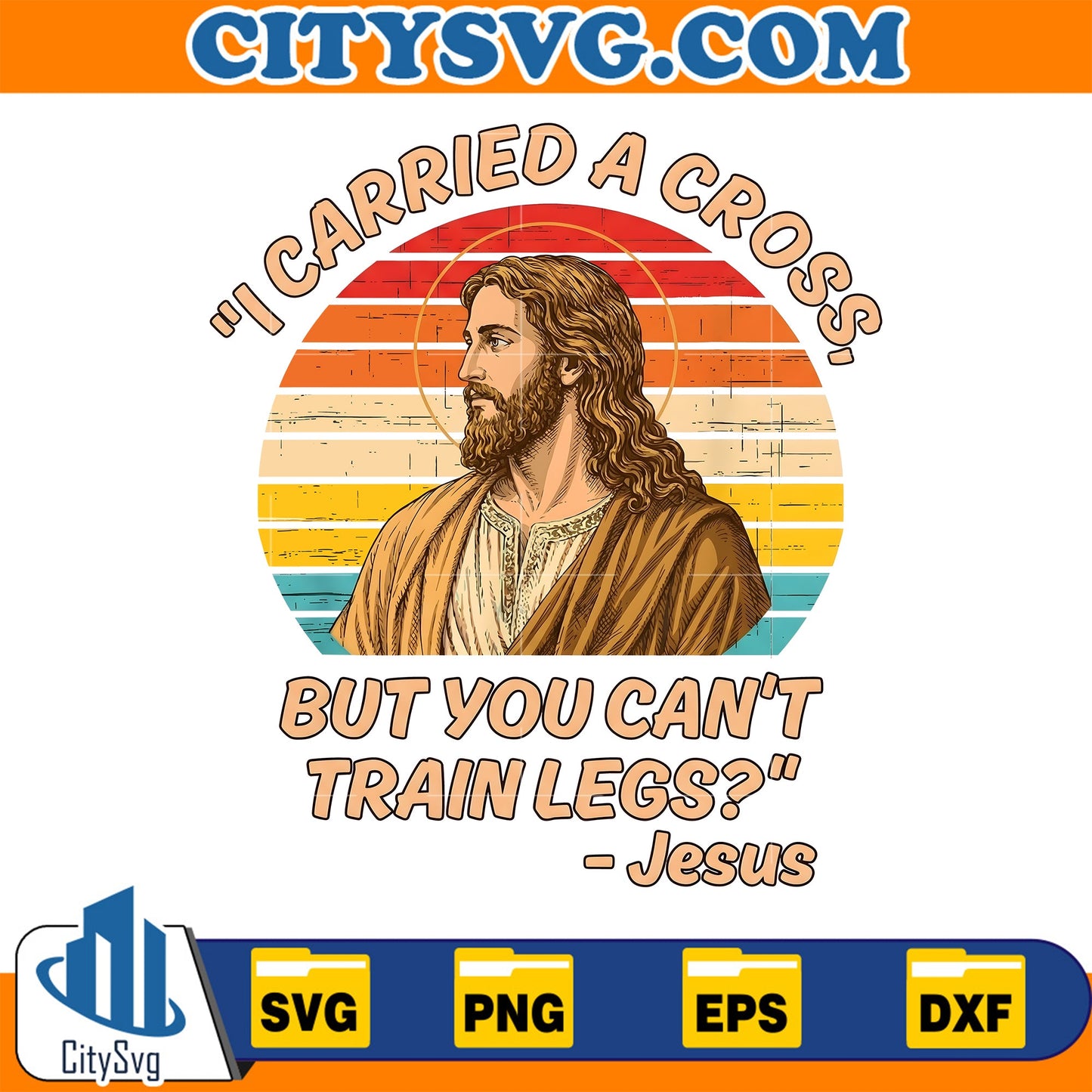 I-Carried-A-Cross-But-You-Can-t-Train-Legs-Jesus-Svg