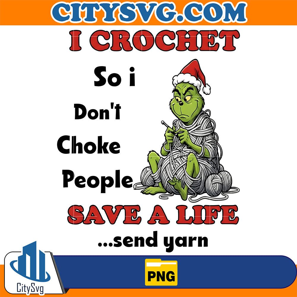 I-Crochet-So-I-Don-t-Choke-People-Save-A-Life-Grinch-Christmas-Png