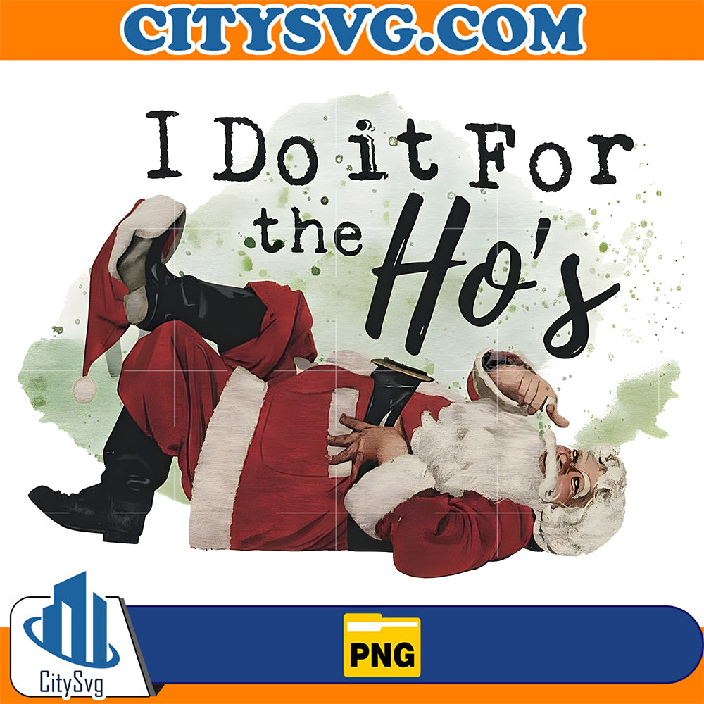 I-Do-It-For-The-Ho-s-Santa-Png