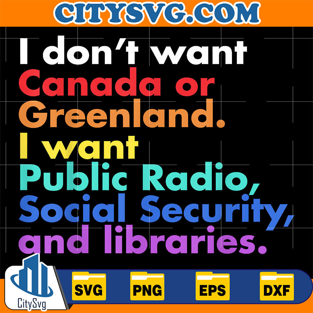 I-Don-t-Want-Canada-or-Greenland-I-Want-Public-Radio-Svg